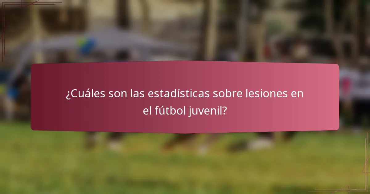 ¿Cuáles son las estadísticas sobre lesiones en el fútbol juvenil?